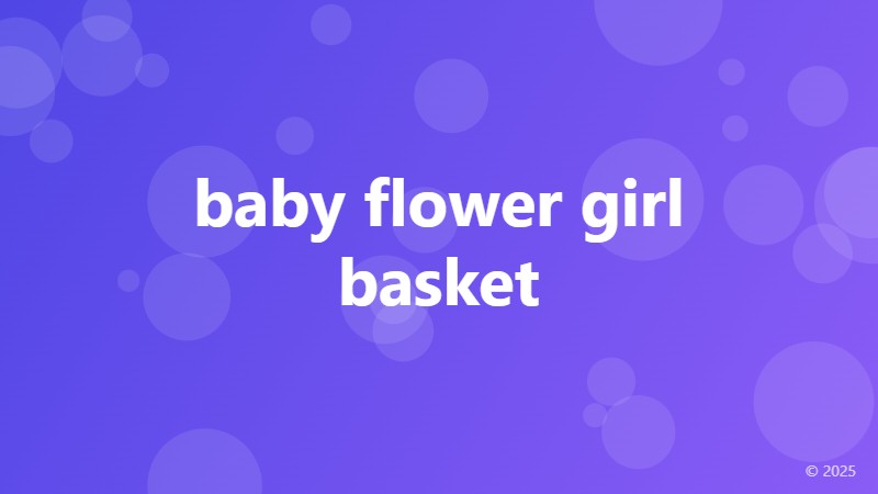 baby flower girl basket