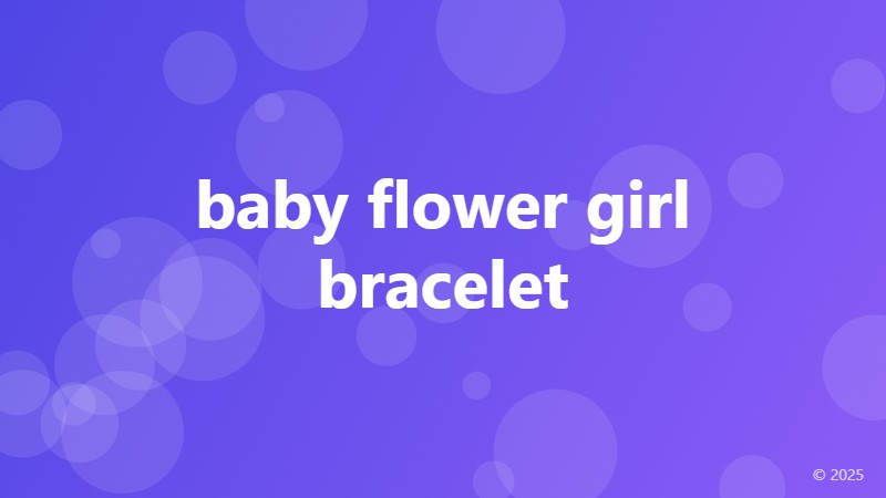 baby flower girl bracelet