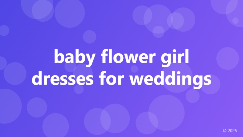 baby flower girl dresses for weddings