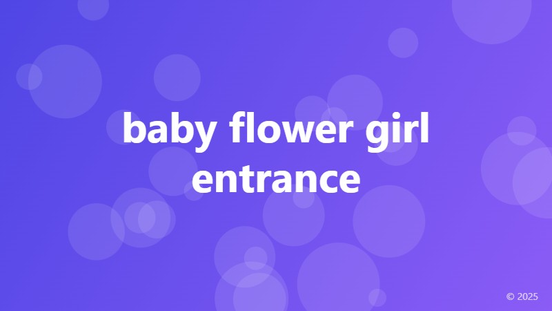 baby flower girl entrance