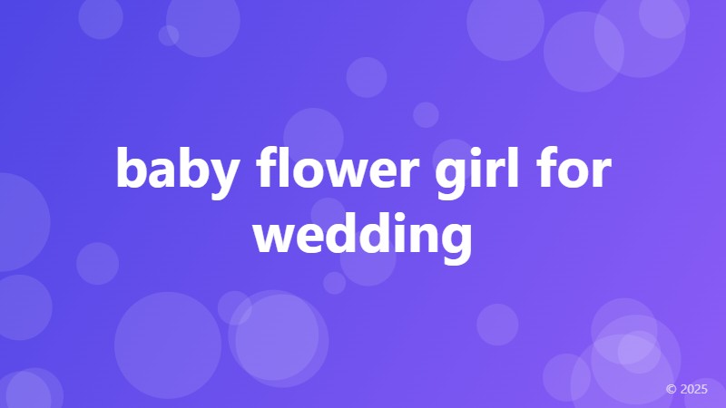 baby flower girl for wedding