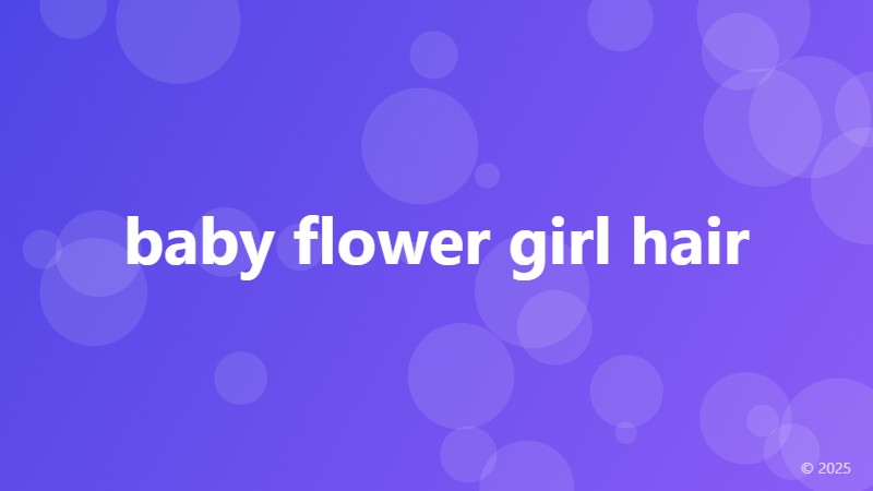 baby flower girl hair