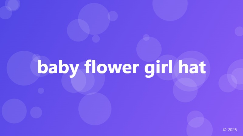 baby flower girl hat
