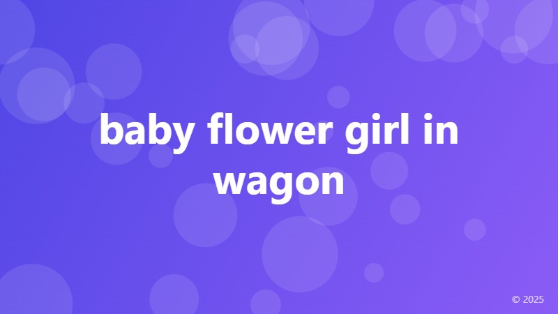 baby flower girl in wagon