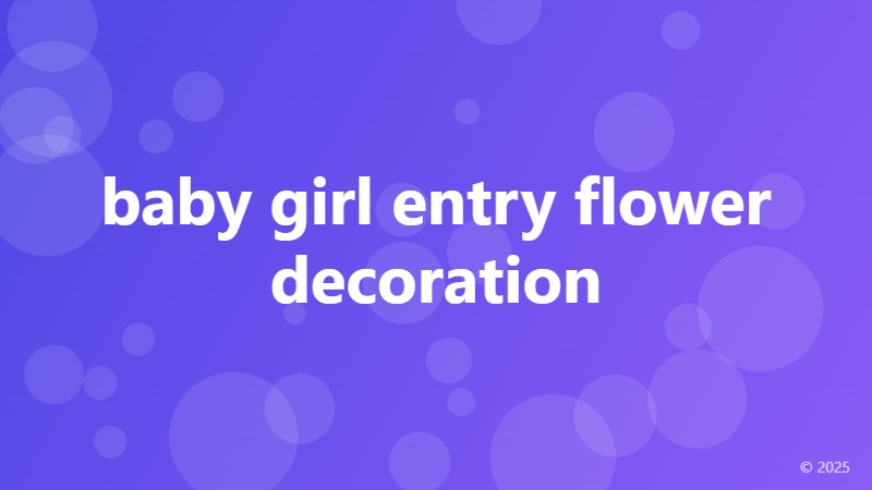 baby girl entry flower decoration