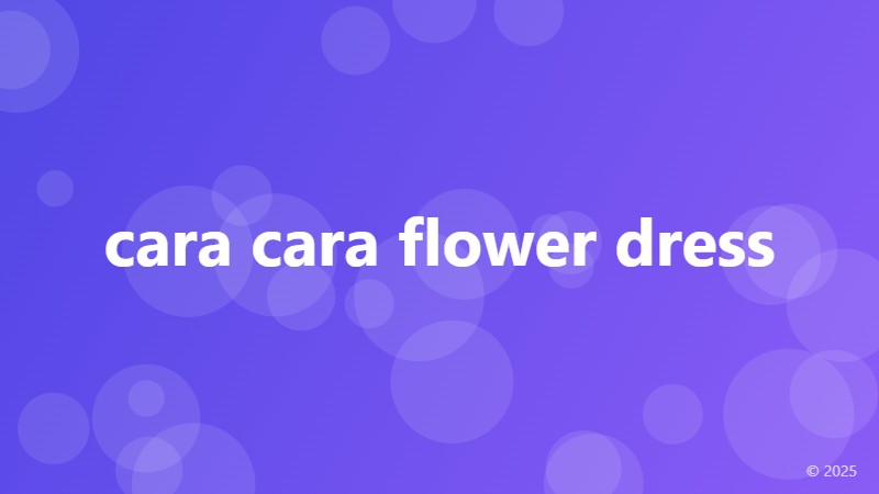 cara cara flower dress