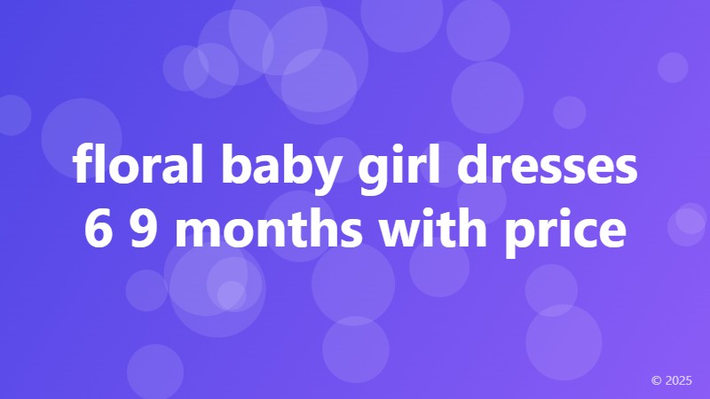 floral baby girl dresses 6 9 months with price
