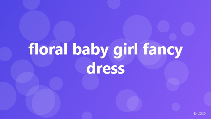floral baby girl fancy dress