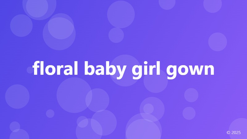 floral baby girl gown