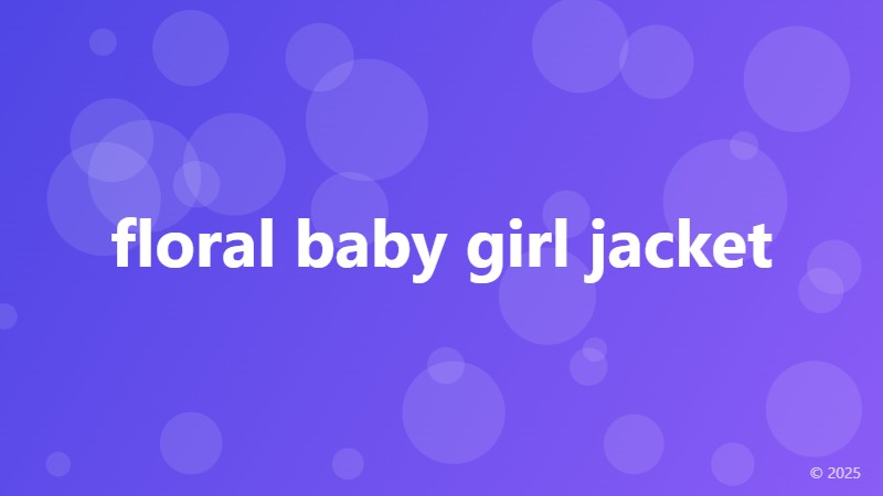 floral baby girl jacket