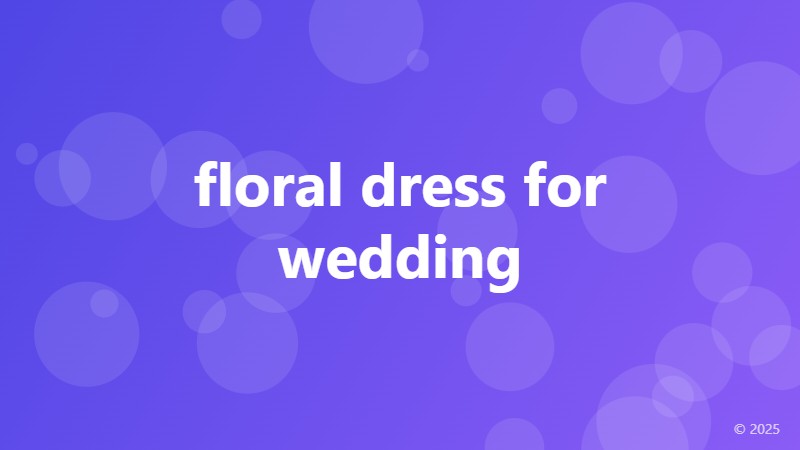 floral dress for wedding