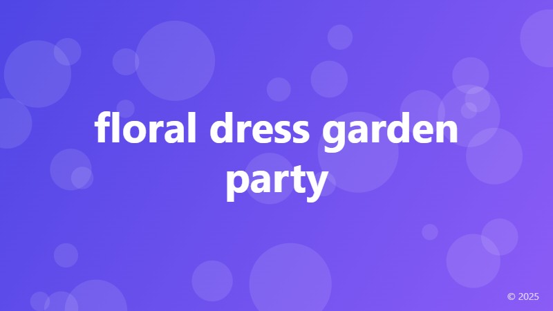 floral dress garden party