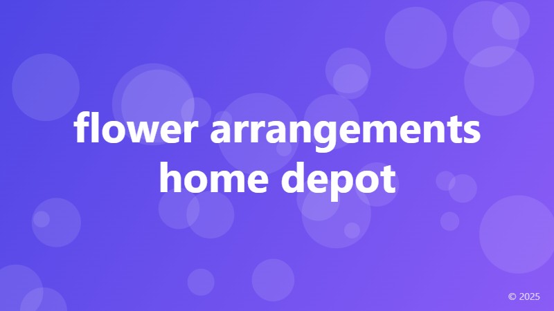 flower arrangements home depot