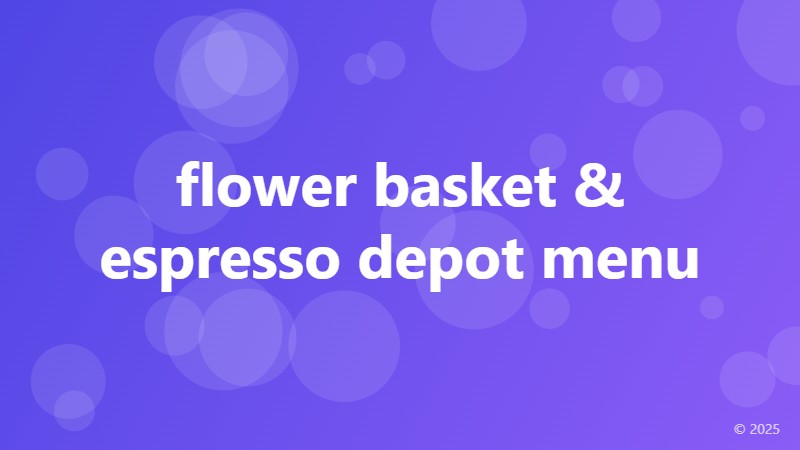 flower basket & espresso depot menu