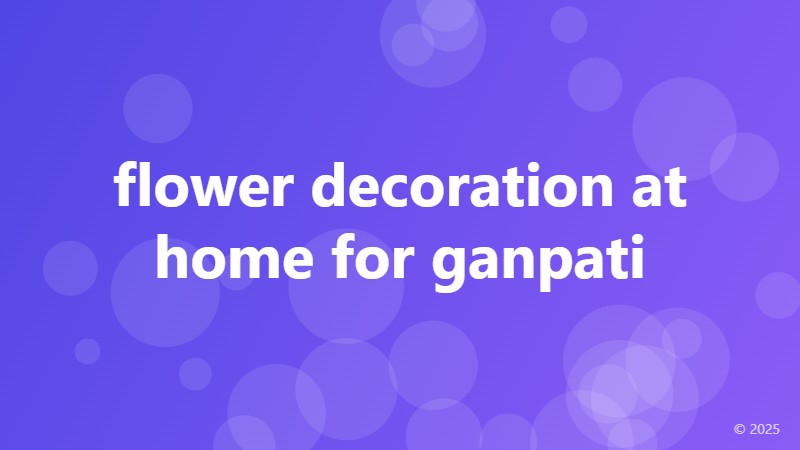 flower decoration at home for ganpati
