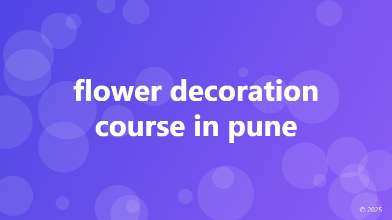 flower decoration course in pune