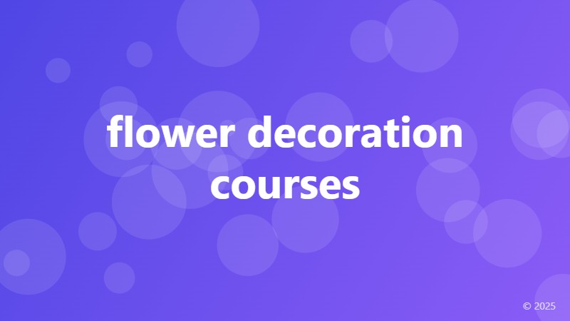 flower decoration courses