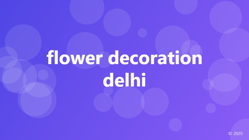 flower decoration delhi