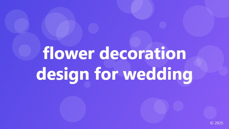 flower decoration design for wedding