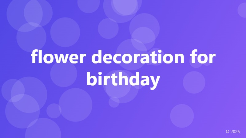 flower decoration for birthday