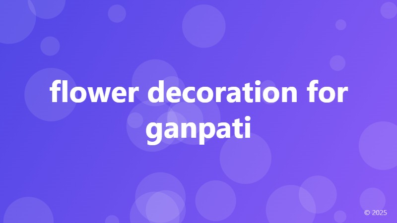 flower decoration for ganpati