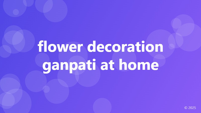 flower decoration ganpati at home