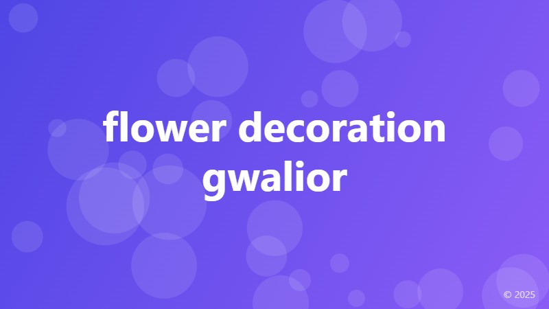 flower decoration gwalior