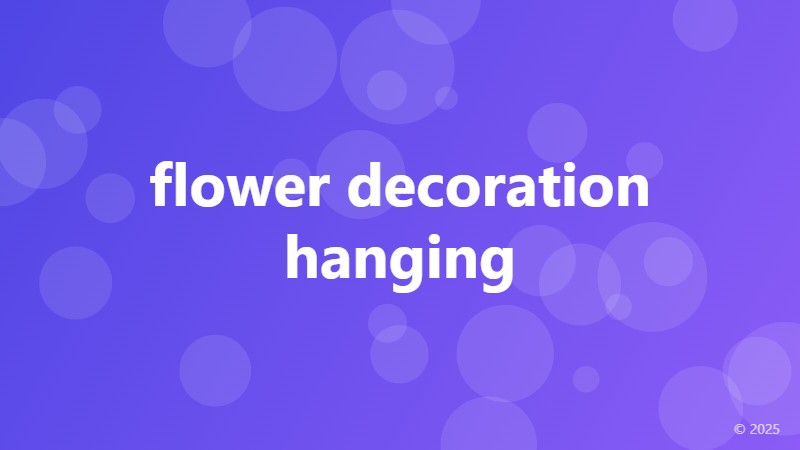 flower decoration hanging