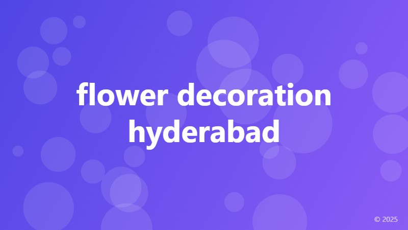 flower decoration hyderabad