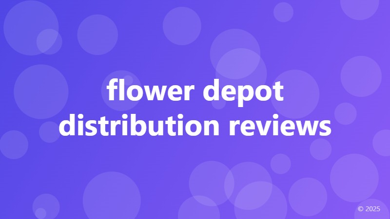 flower depot distribution reviews