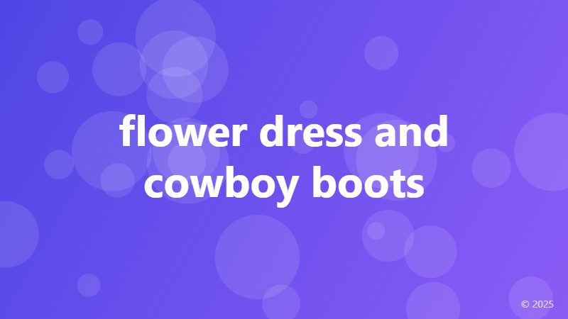 flower dress and cowboy boots