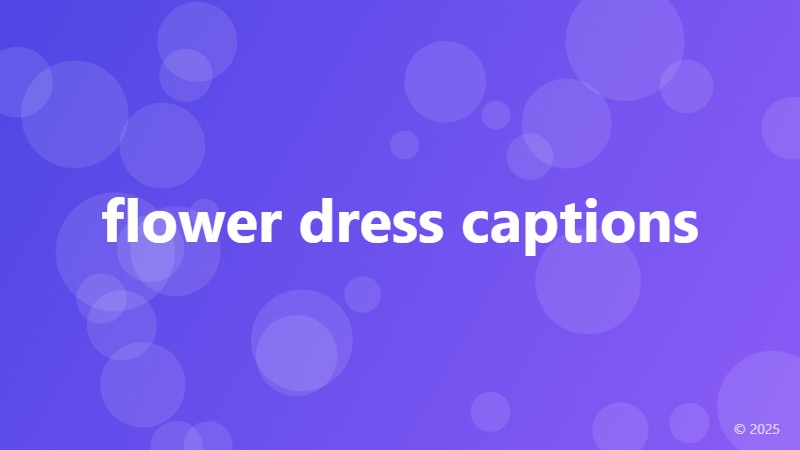 flower dress captions