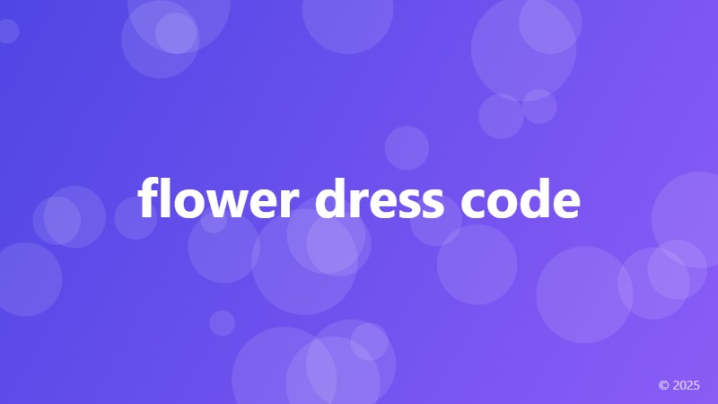 flower dress code