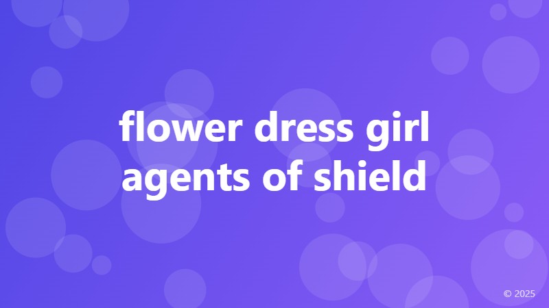 flower dress girl agents of shield