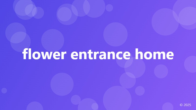flower entrance home