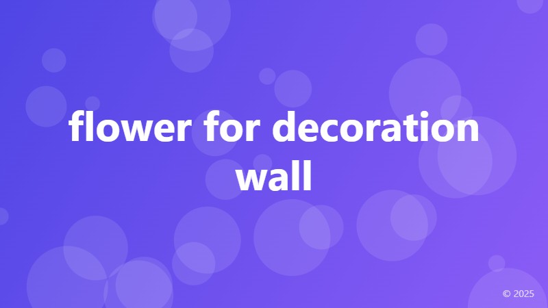 flower for decoration wall