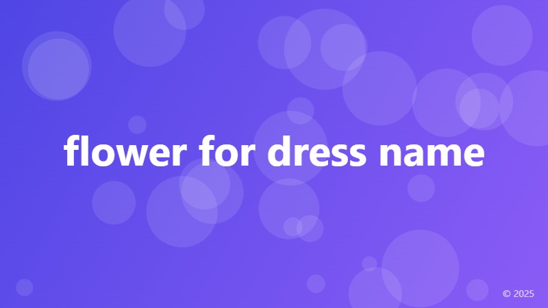 flower for dress name