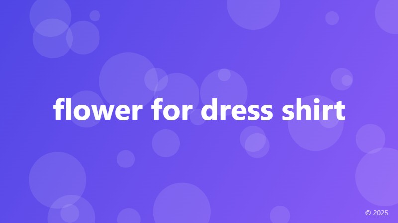 flower for dress shirt
