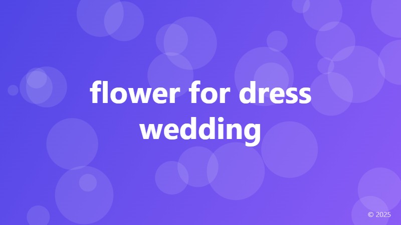 flower for dress wedding