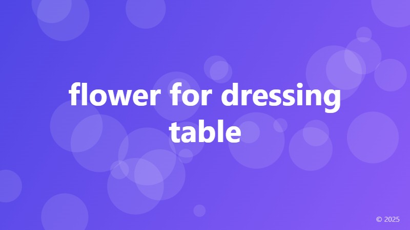 flower for dressing table