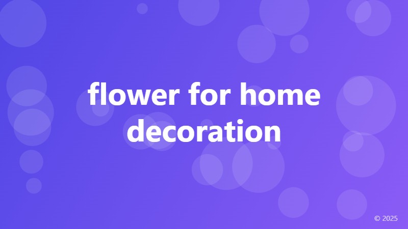flower for home decoration