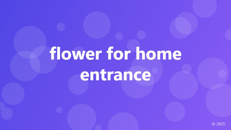 flower for home entrance
