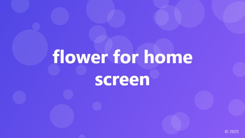 flower for home screen