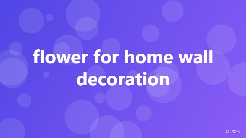 flower for home wall decoration