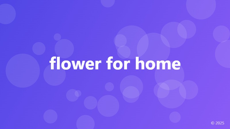 flower for home