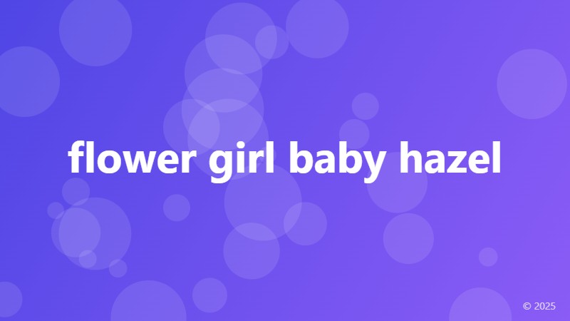 flower girl baby hazel