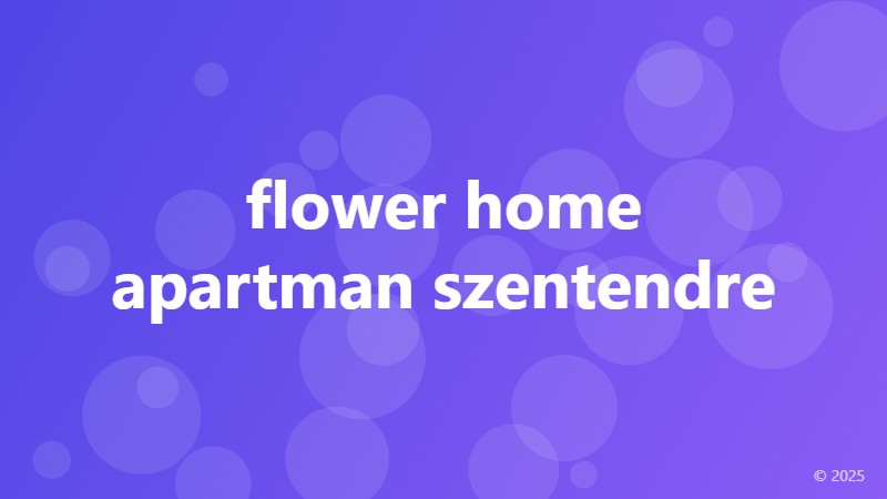 flower home apartman szentendre