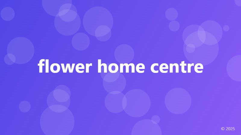 flower home centre