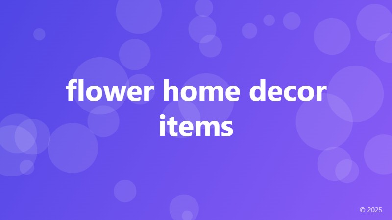 flower home decor items