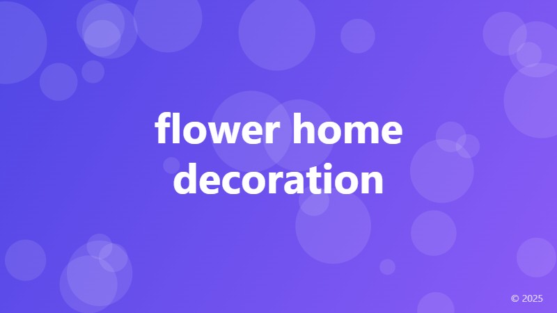 flower home decoration